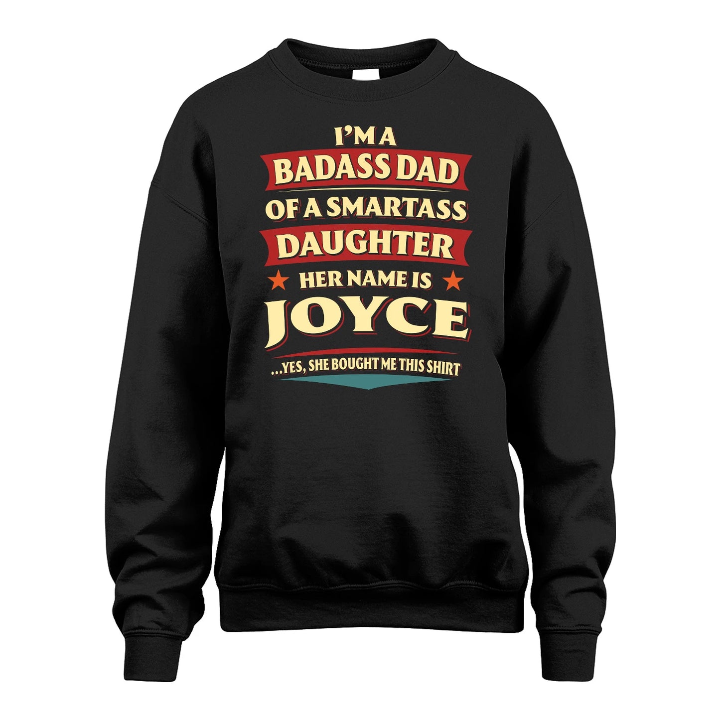 JOYCE 13K1-535 I'm A Badass Dad Of A Smartass Daughter Her Name Is ...