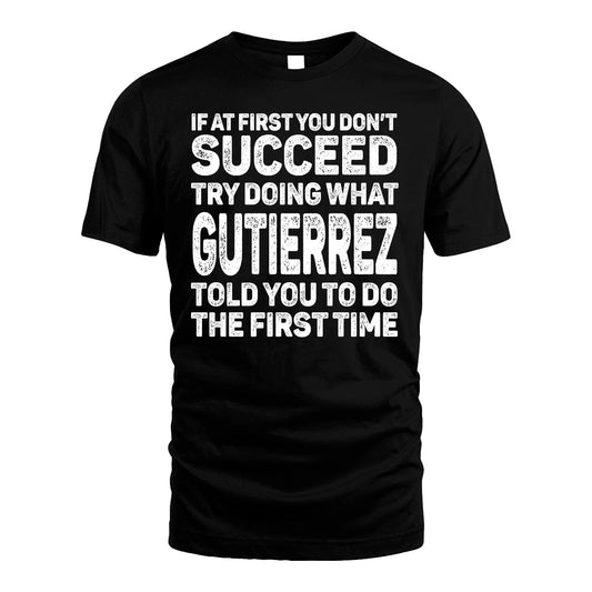 GUTIERREZ 13K1-117   Personalized Funny Quote Apparel If At First You Dont Succeed