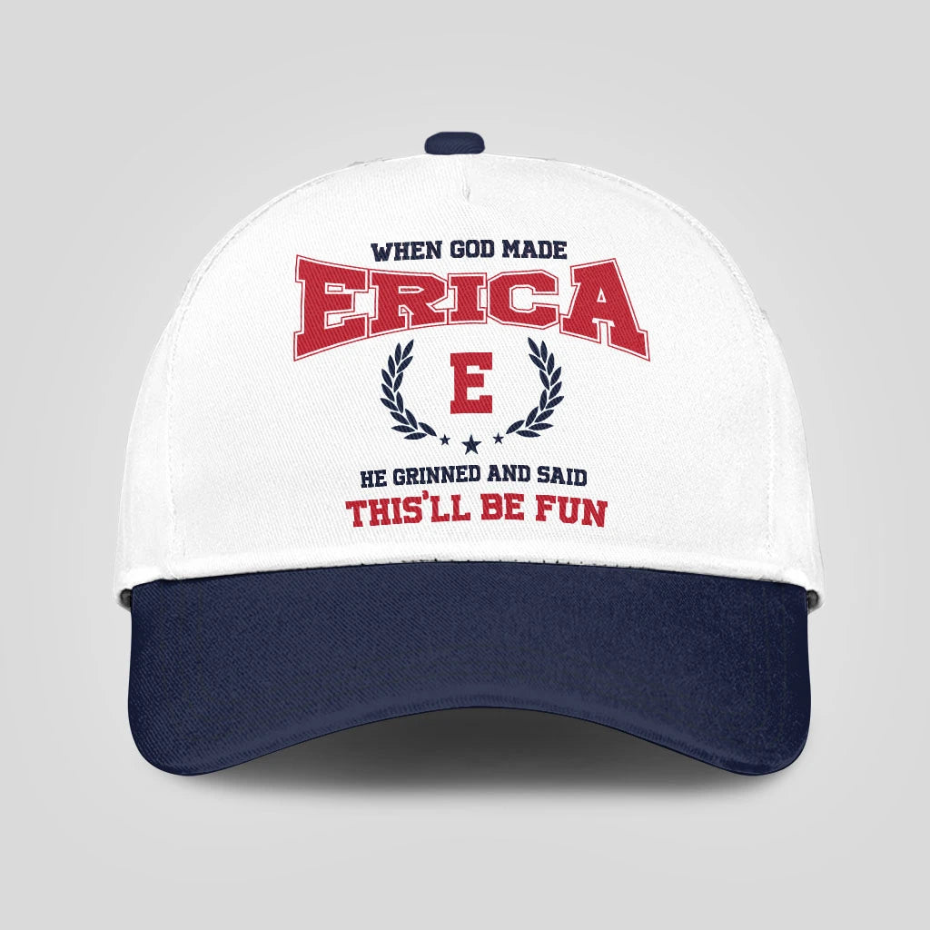 When God Made Your Name He Grinned And Said This'll Be Fun Blue Cap ERICA 13K1 C57PF