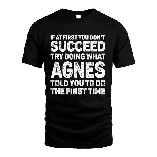 AGNES 13K3-117Personalized Funny Quote Apparel If At First You Dont Succeed