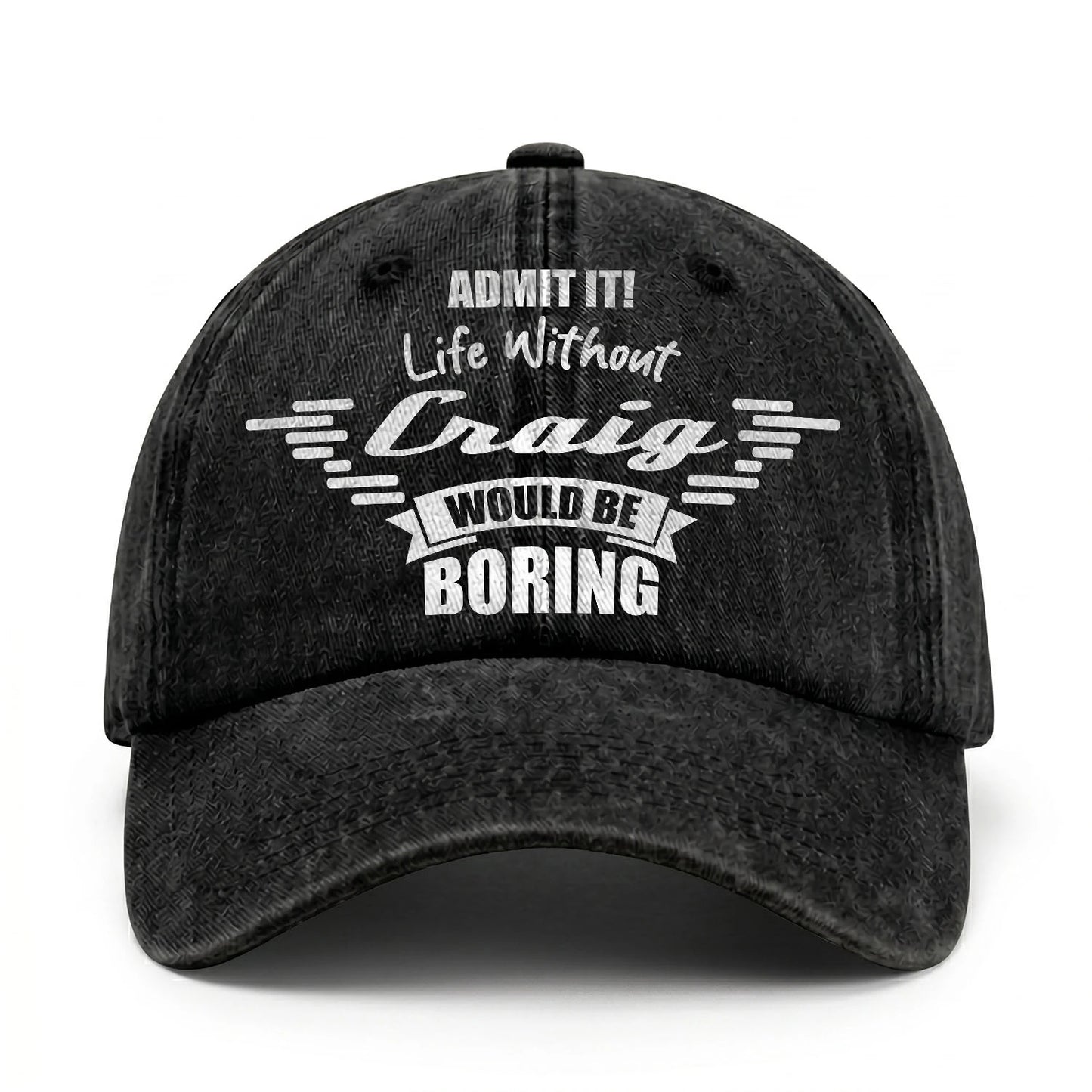 Admit It Life Without Your Name Would Be Boring Vintage Cap CRAIG 13K1 C44PF
