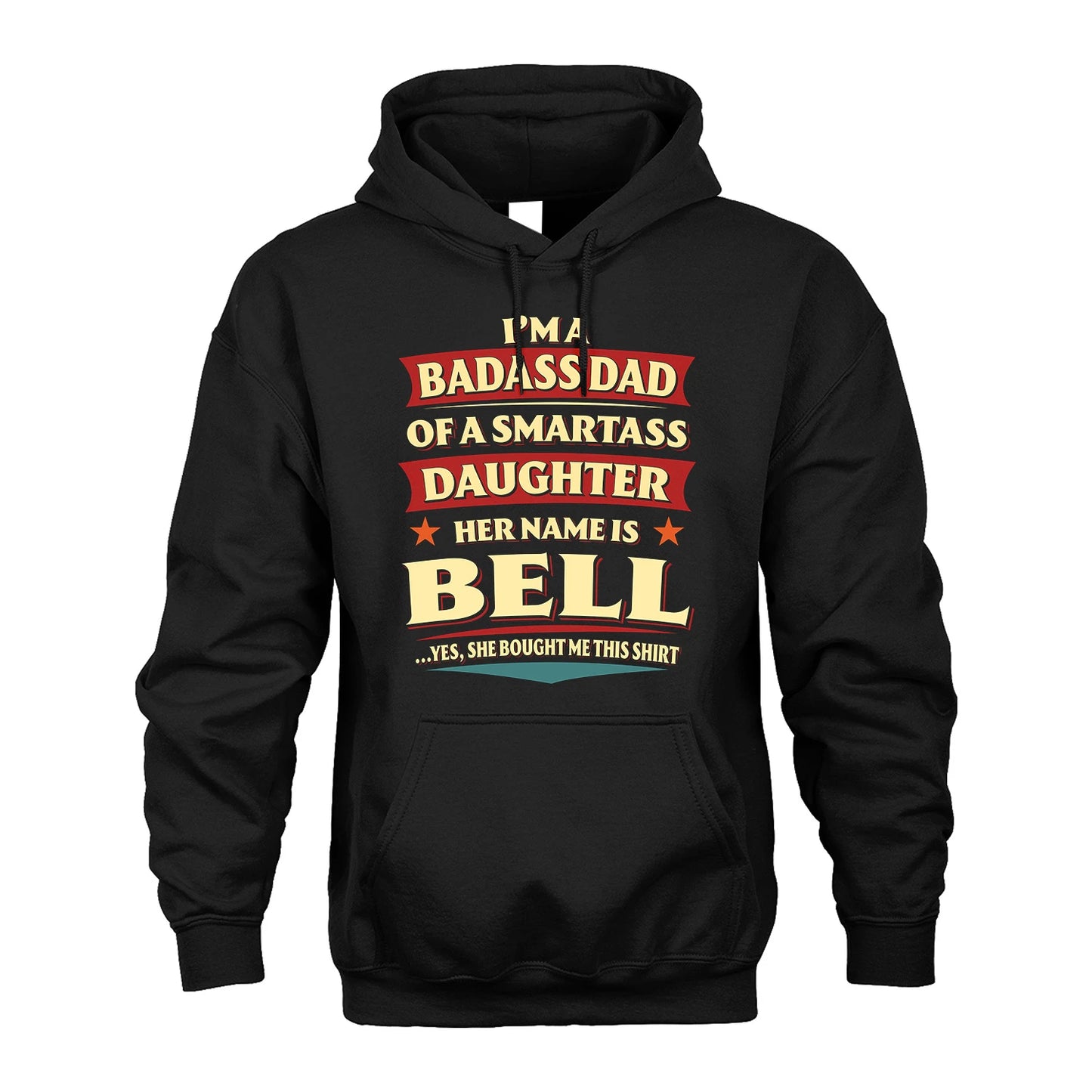 BELL 13K1-535 I'm A Badass Dad Of A Smartass Daughter Her Name Is ...