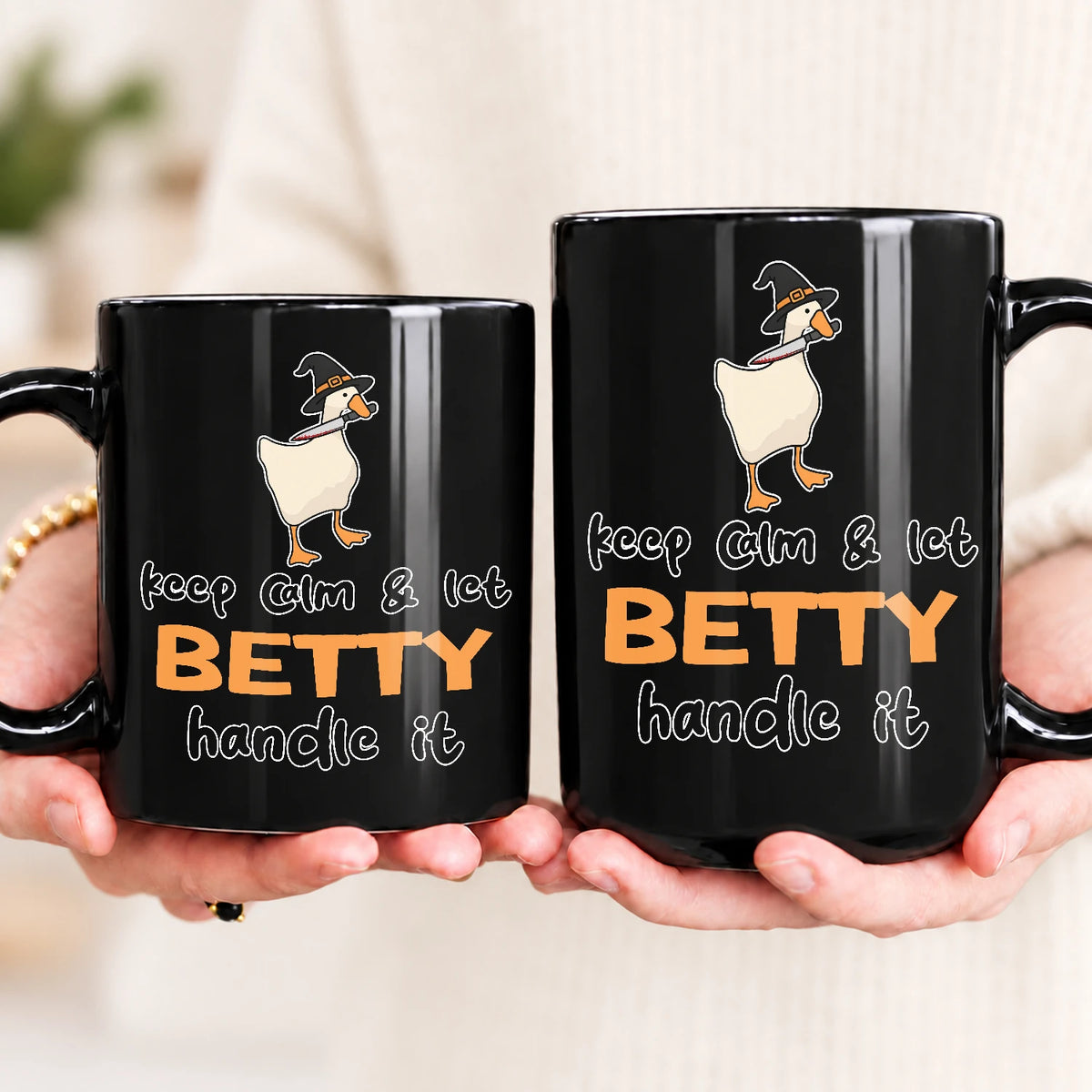 Keep Calm & Let Your Name Handle It Funny Witch Goose Mug BETTY 13K1 MG01