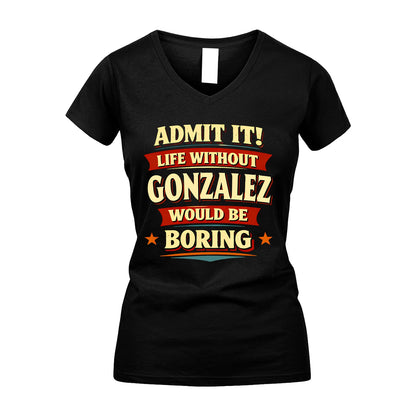 GONZALEZ 13K1-503 Admit It Life Without...