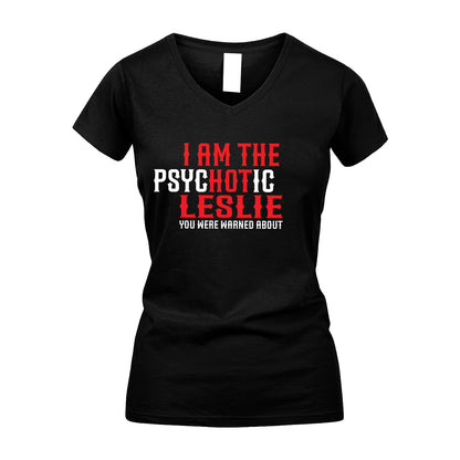 LESLIE 13K1-544 I Am The Psychotic Name You Were Warned About