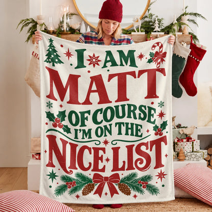 I'm Name Of Course I'm On The Nice List Cream Christmas Fleece Blanket MATT 13K1 BK59