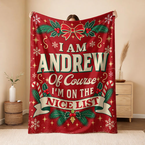 I'm Name Of Course I'm On The Nice List Christmas Fleece Blanket ANDREW 13K1 BK56
