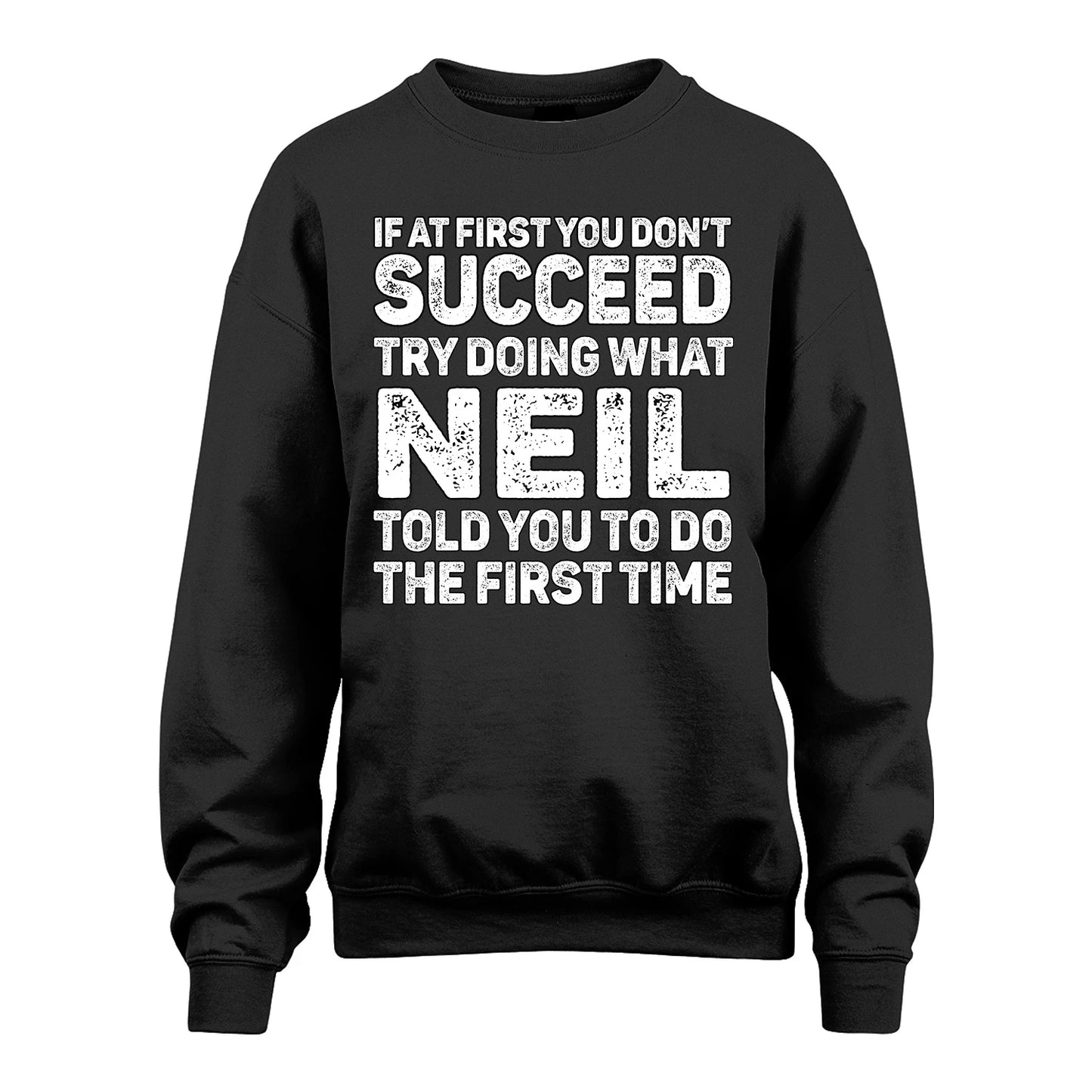 NEIL 13K2-117Personalized Funny Quote Apparel If At First You Dont Succeed