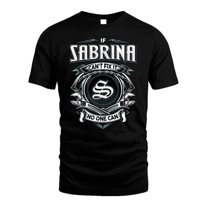 SABRINA 13K1-510 Personalized  "Can’t Fix It No One Can"