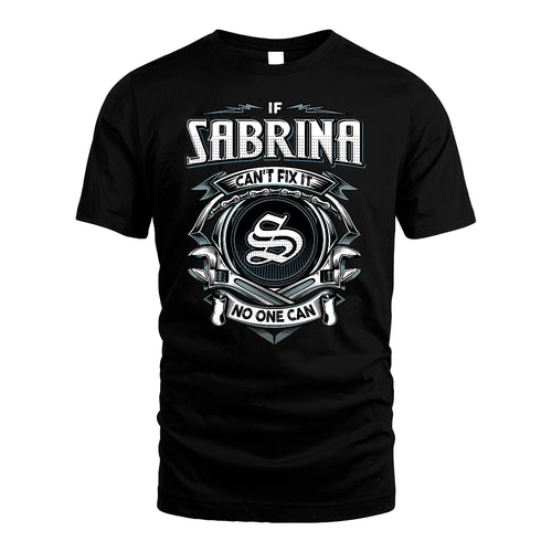 SABRINA 13K1-510 Personalized  "Can’t Fix It No One Can"