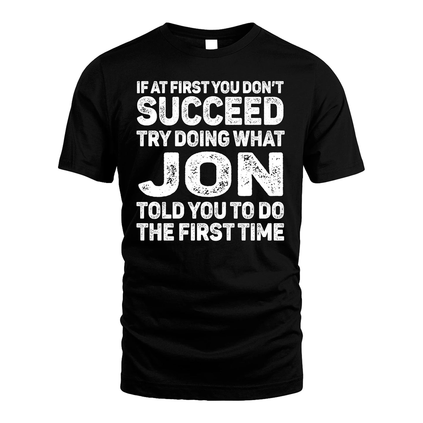 JON 13K1-117   Personalized Funny Quote Apparel If At First You Dont Succeed