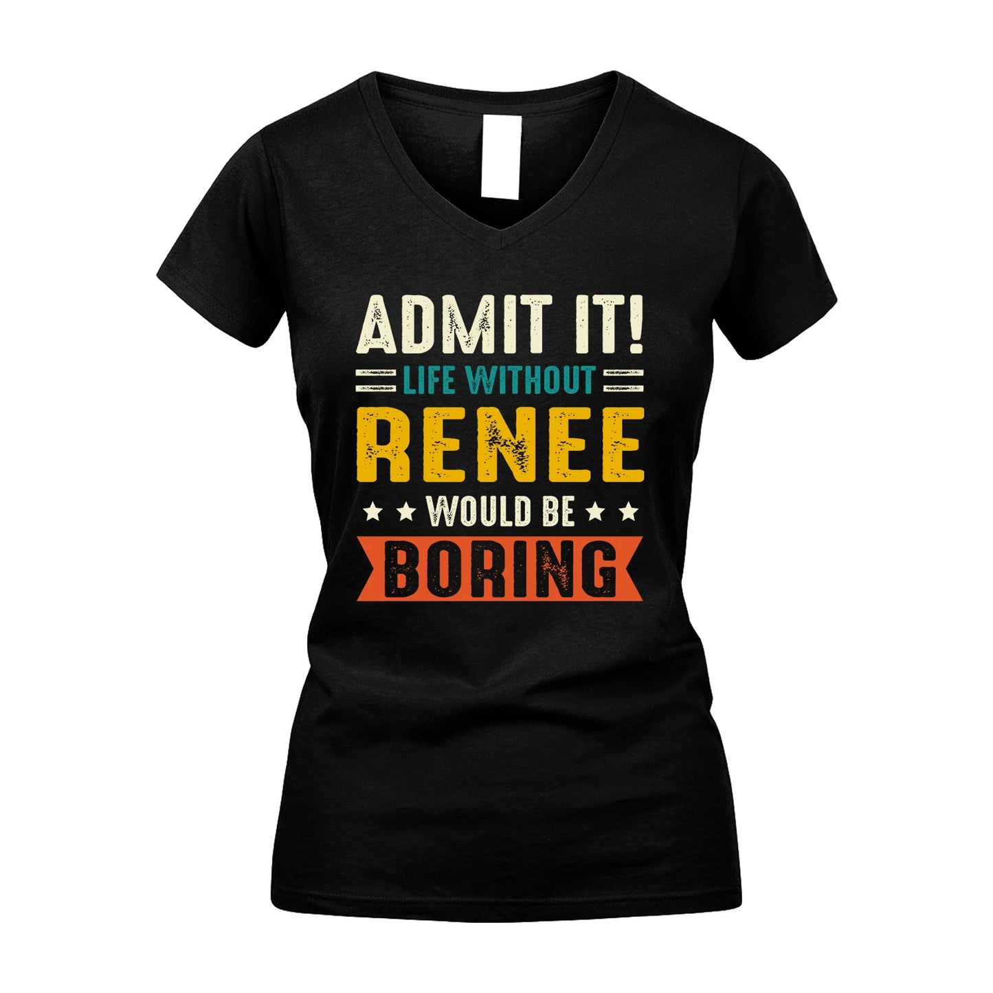 RENEE 13K1-124–Personalized Funny Quote Apparel “Life Without NAME Would Be Boring”