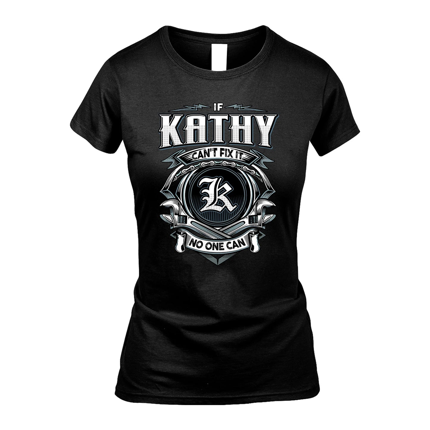 KATHY 13K1-510 Personalized  "Can’t Fix It No One Can"