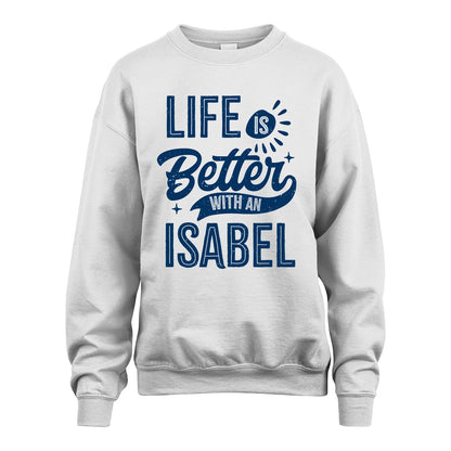 ISABEL 13K1-116 Personalized Name Quote T-Shirt Life Is Better With Unisex Gift