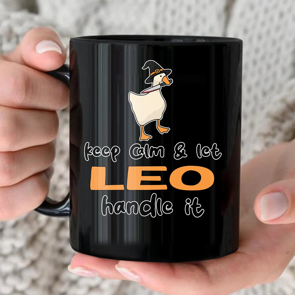 Keep Calm & Let Your Name Handle It Funny Witch Goose Mug LEO 13K1 MG01