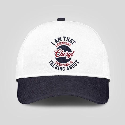 I Am That Legendary Your Name Everyone Is Talking About Baseball Cap CHERYL 13K1 C107PF