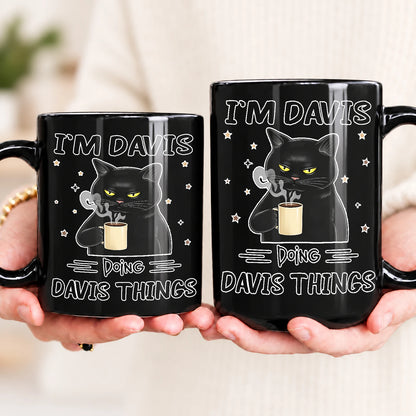 I'm Name Doing Name Things Funny Black Cat Mug DAVIS 13K1 MG37
