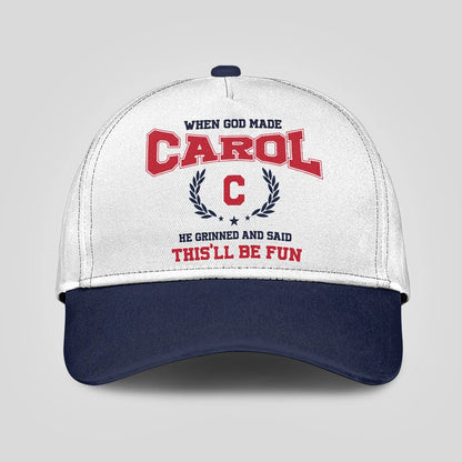When God Made Your Name He Grinned And Said This'll Be Fun Blue Cap CAROL 13K1 C57PF