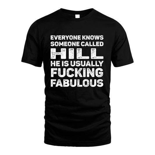HILL 13K1-500–Personalized Funny Quote Apparel “Everyone Knows Someone called...”