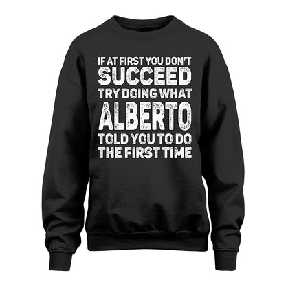 ALBERTO 13K1-117   Personalized Funny Quote Apparel If At First You Dont Succeed