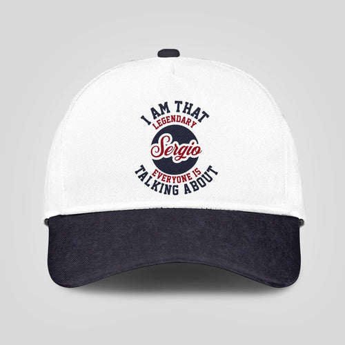 I Am That Legendary Your Name Everyone Is Talking About Baseball Cap SERGIO 13K1 C107PF
