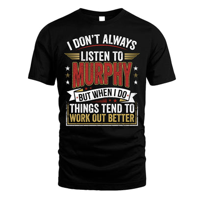 MURPHY 13K1-542 I Don't Always Listen To ...
