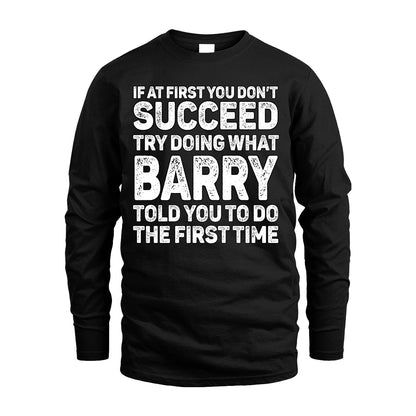 BARRY 13K1-117   Personalized Funny Quote Apparel If At First You Dont Succeed