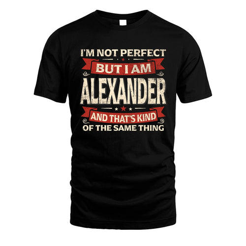 ALEXANDER 13K1-566 I'm Not Perfect But I Am...