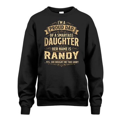 RANDY 13K1-356 I'm A Proud Dad Of A Smartass Daughter Her Name Is...