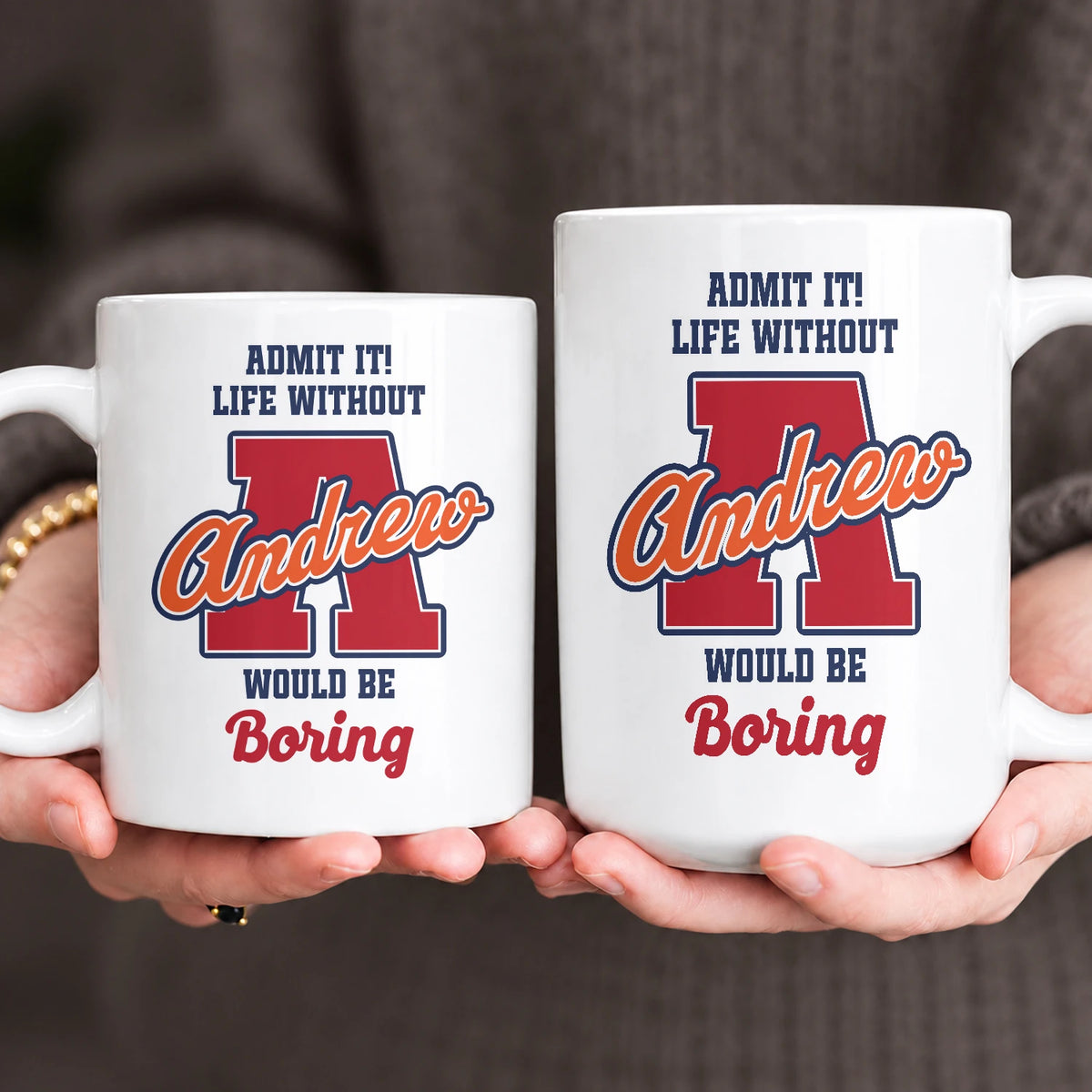 Admit It Life Without Your Name Would Be Boring Sporty Mug ANDREW 13K1 MG17