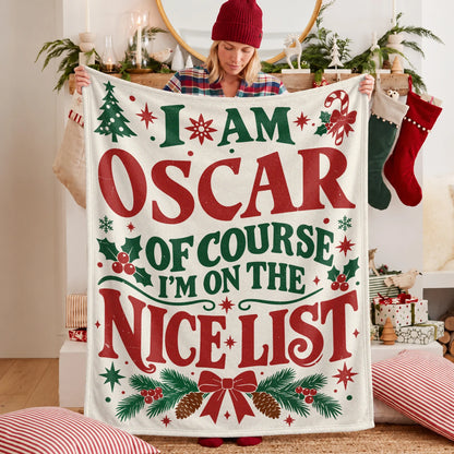 I'm Name Of Course I'm On The Nice List Cream Christmas Fleece Blanket OSCAR 13K1 BK59
