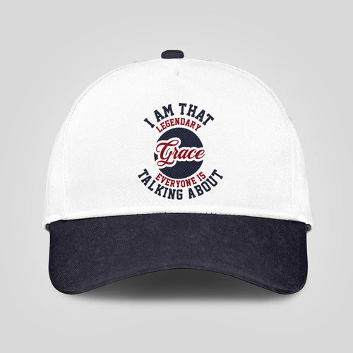 I Am That Legendary Your Name Everyone Is Talking About Baseball Cap GRACE 13K1 C107PF