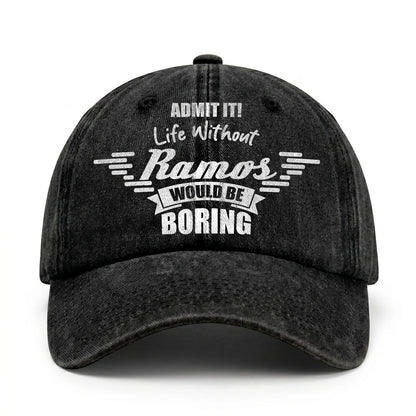 Admit It Life Without Your Name Would Be Boring Vintage Cap RAMOS 13K1 C44PF