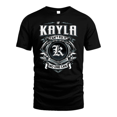 KAYLA 13K1-510 Personalized  "Can’t Fix It No One Can"