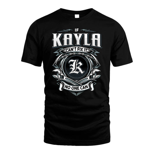 KAYLA 13K1-510 Personalized  "Can’t Fix It No One Can"