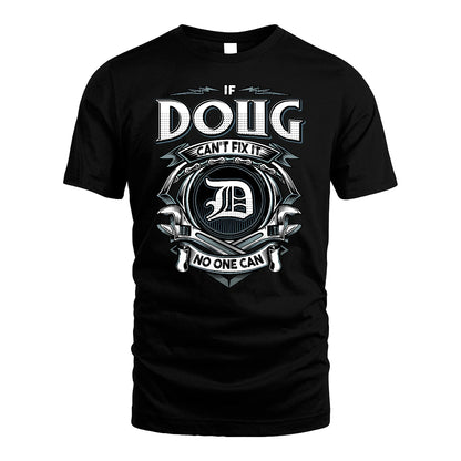 DOUG 13K1-510 Personalized  "Can’t Fix It No One Can"