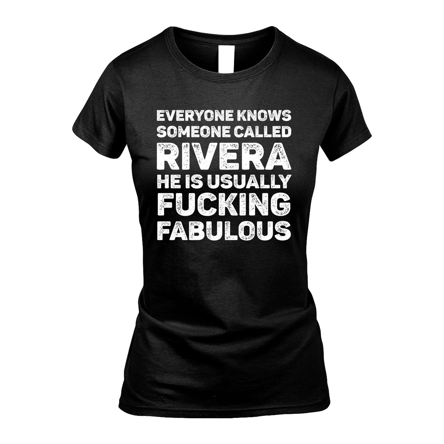 RIVERA 13K1-500–Personalized Funny Quote Apparel “Everyone Knows Someone called...”