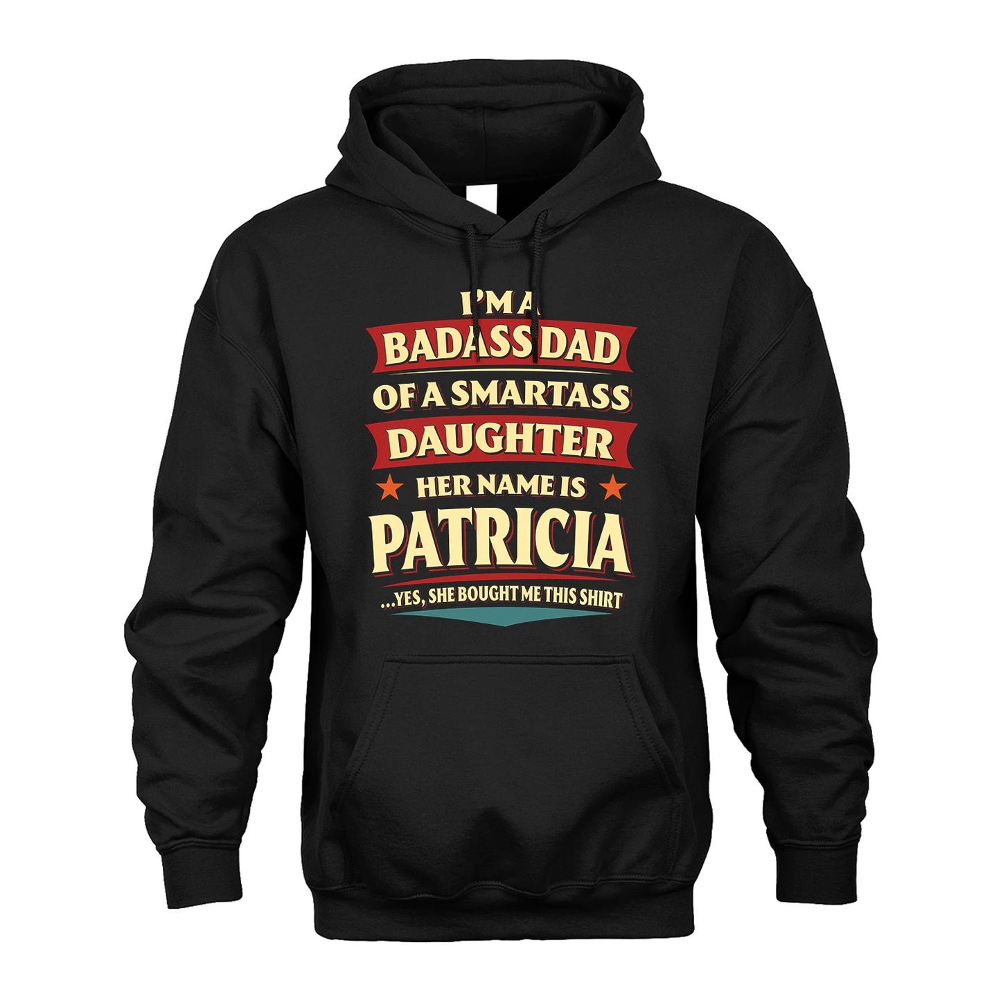 PATRICIA 13K1-535 I'm A Badass Dad Of A Smartass Daughter Her Name Is ...