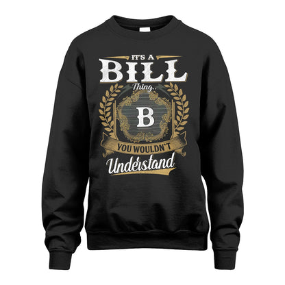 BILL 13K1-1–Personalized Name Quote Apparel “It’s an NAME Thing You Wouldn’t Understand”