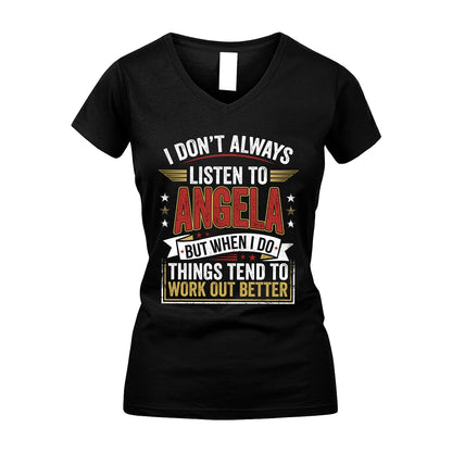 ANGELA 13K1-542 I Don't Always Listen To ...