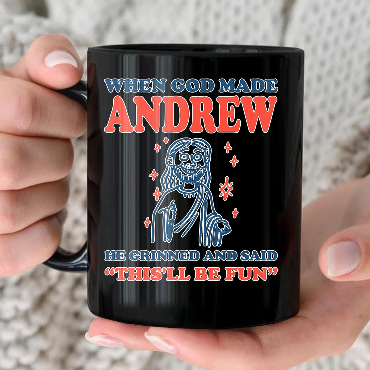 When God Made Your Name Funny Mug ANDREW 13K1 MG13