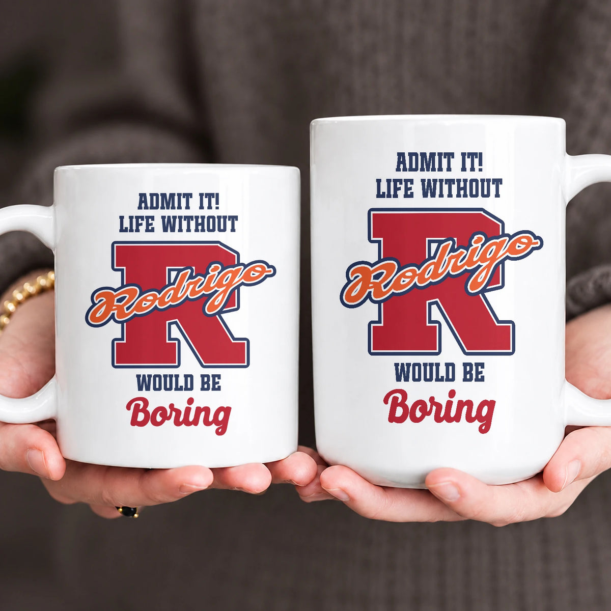 Admit It Life Without Your Name Would Be Boring Sporty Mug RODRIGO 13K1 MG17
