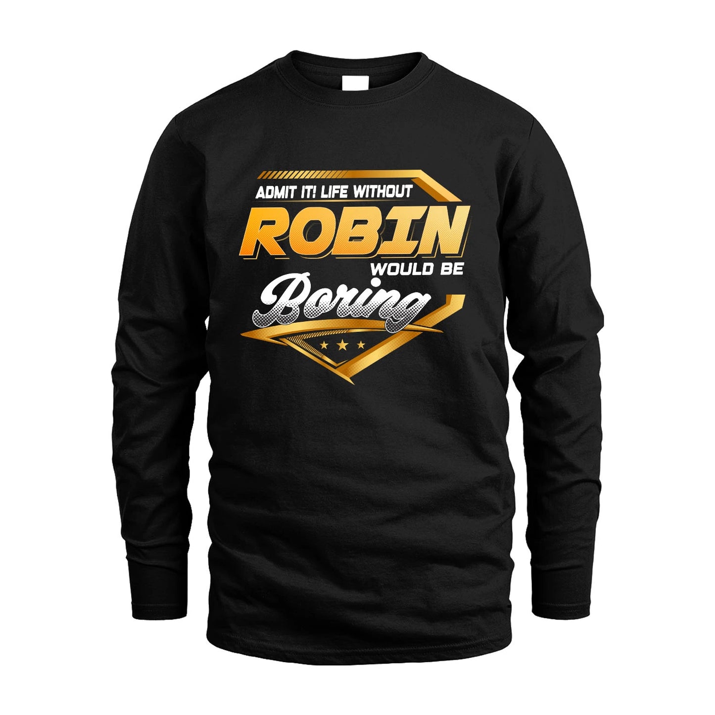 ROBIN 13K1-513 Personalized "Admit It! Life Without ... Would Be Boring"