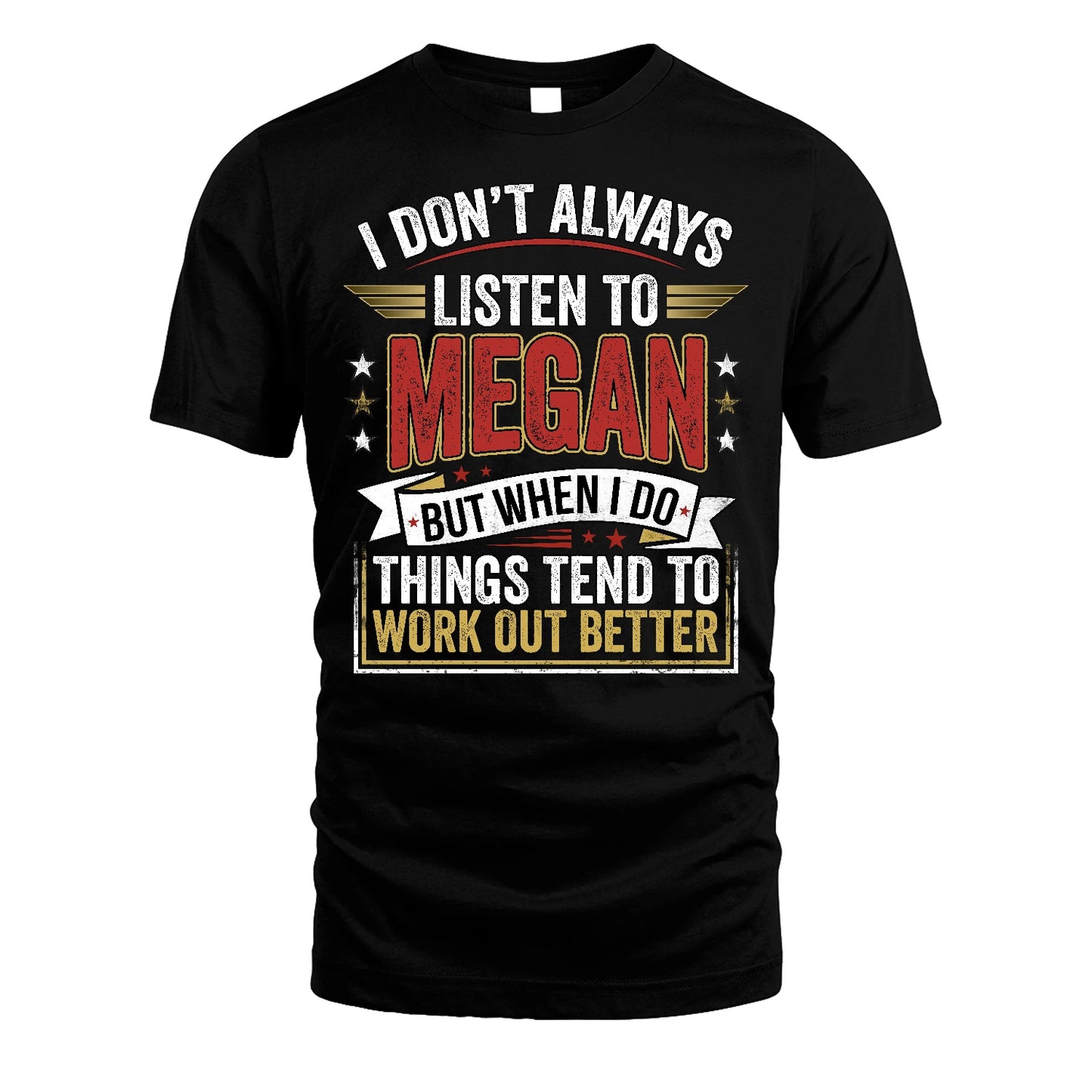 MEGAN 13K1-542 I Don't Always Listen To ...
