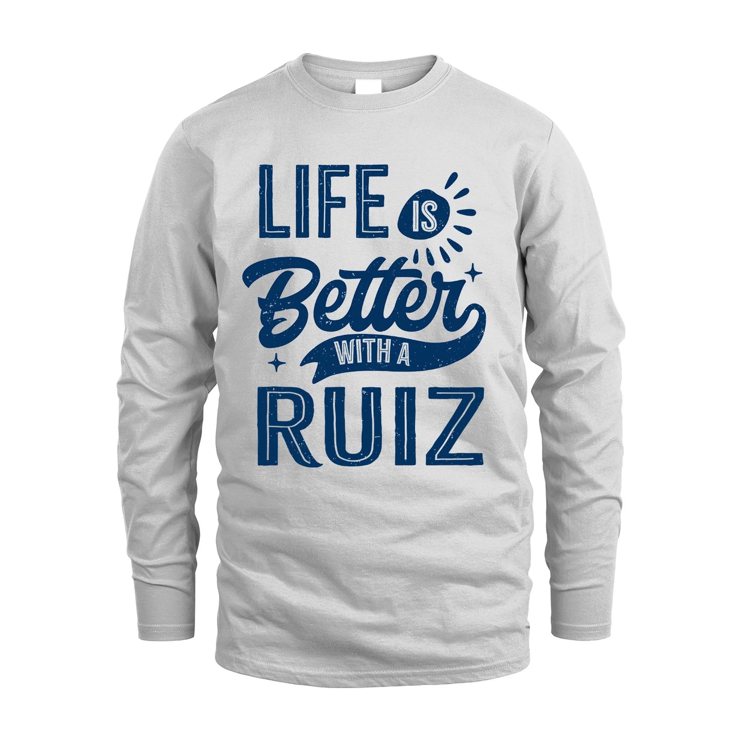 RUIZ 13K1-116 Personalized Name Quote T-Shirt Life Is Better With Unisex Gift