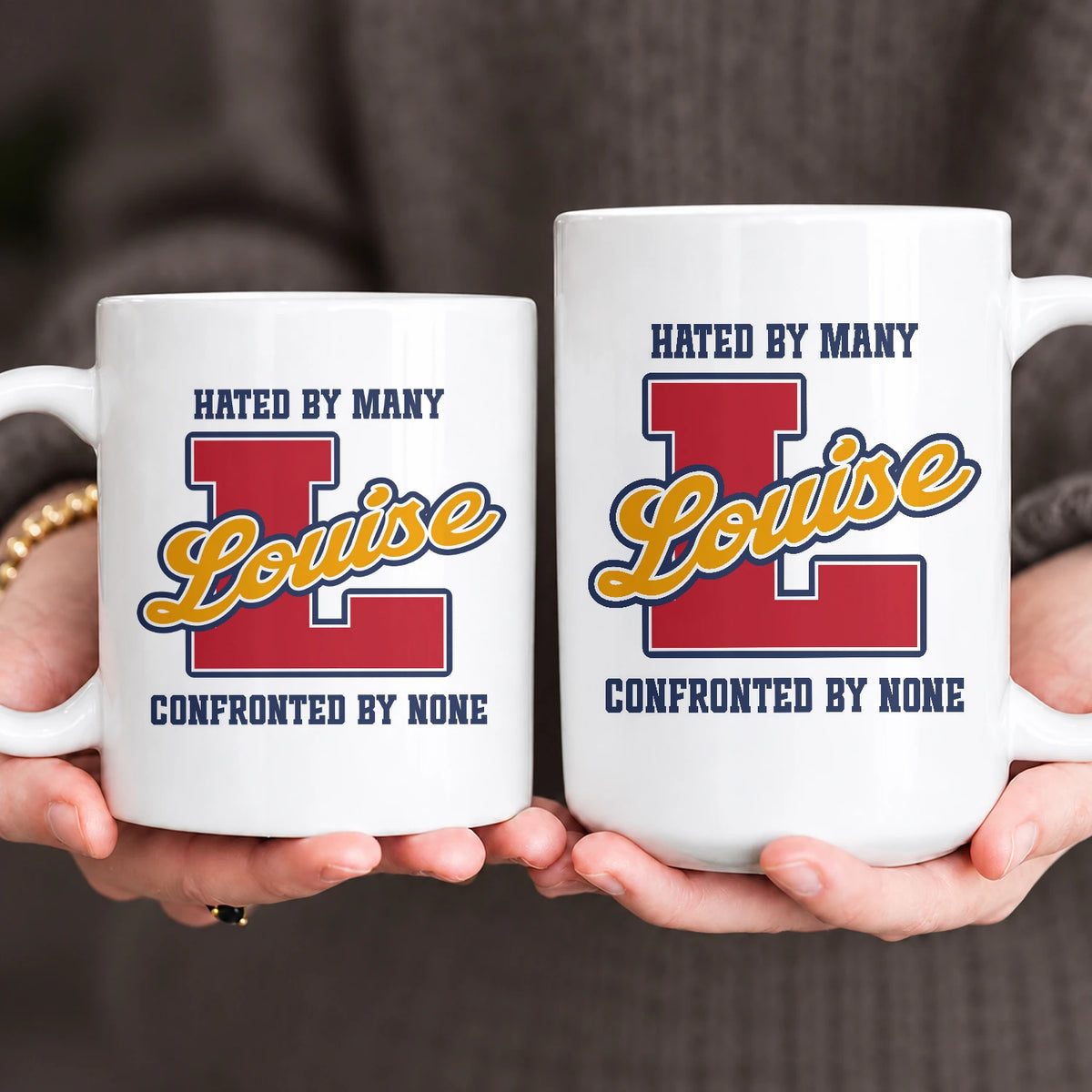 Hated By Many Confronted By None Cool Mug LOUISE 13K1 MG16
