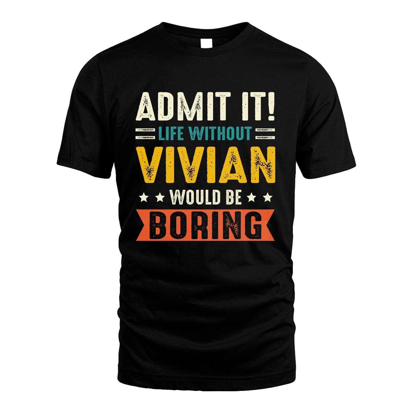 VIVIAN 13K2-124–Personalized Funny Quote Apparel “Life Without NAME Would Be Boring”