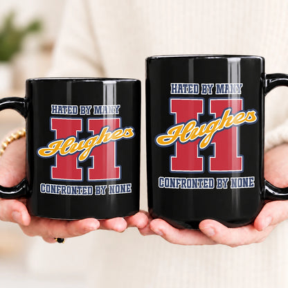 Hated By Many Confronted By None Cool Mug HUGHES 13K1 MG16