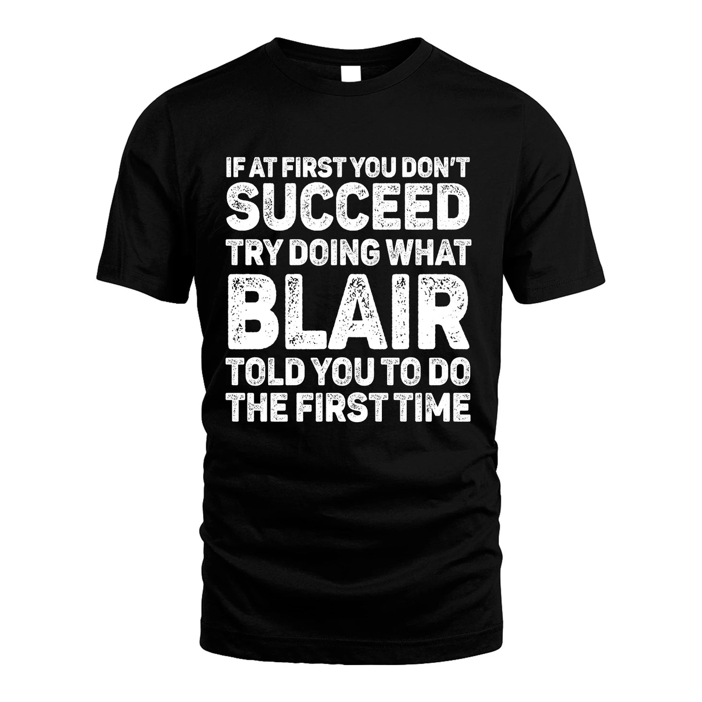 BLAIR 13K3-117Personalized Funny Quote Apparel If At First You Dont Succeed