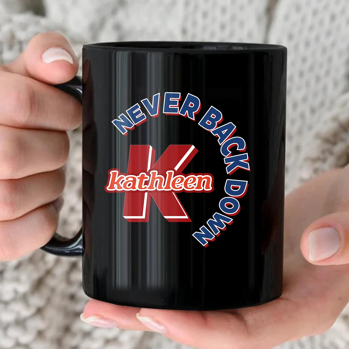 Never Back Down Log With Your Name Mug KATHLEEN 13K1 MG25